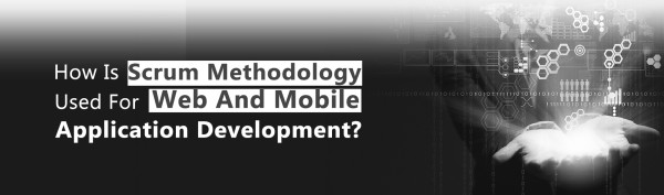 How-is-scrum-methodology-used-for-web-and-mobile-application-development1