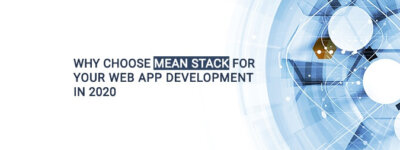 Why choose MEAN Stack for your web App Development in 2020